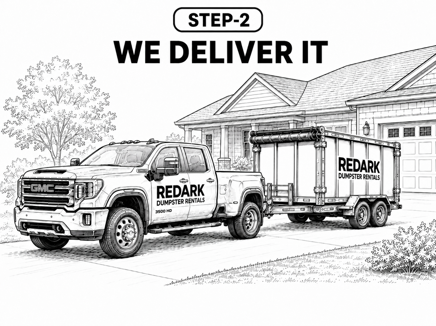 We deliver the dumpster to your location